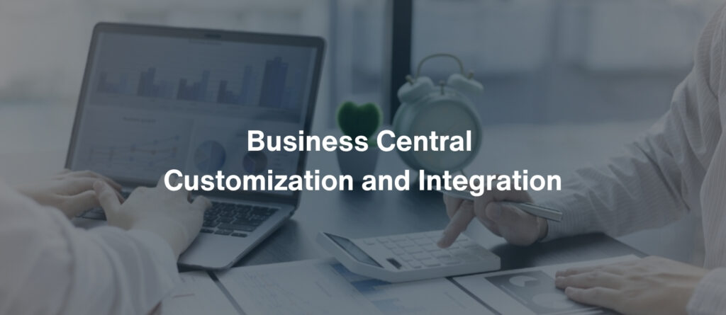 Business Central Customization and Integration