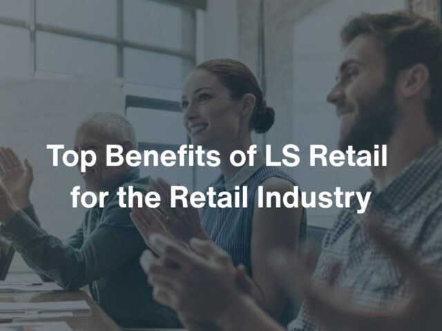 Top Benefits of LS Retail for the Retail Industry in Australia