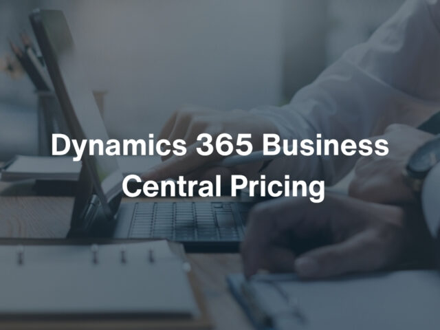 Dynamics 365 Business Central Pricing in Australia: What to Expect