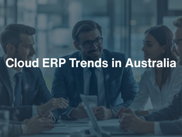 2025 Cloud ERP Trends in Australia: How Dynamics 365 Business Central Empowers SMBs to Scale