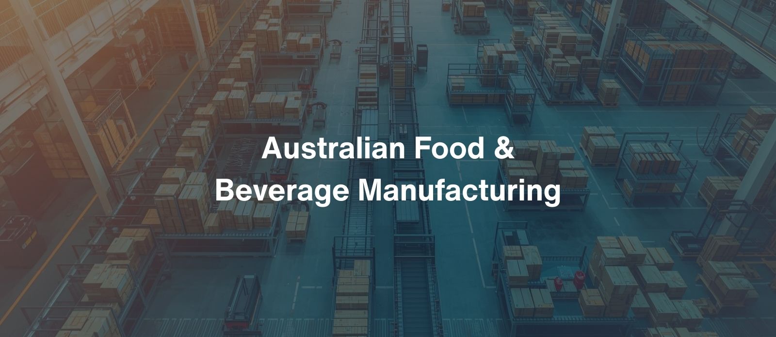 Australian Food & Beverage Manufacturing