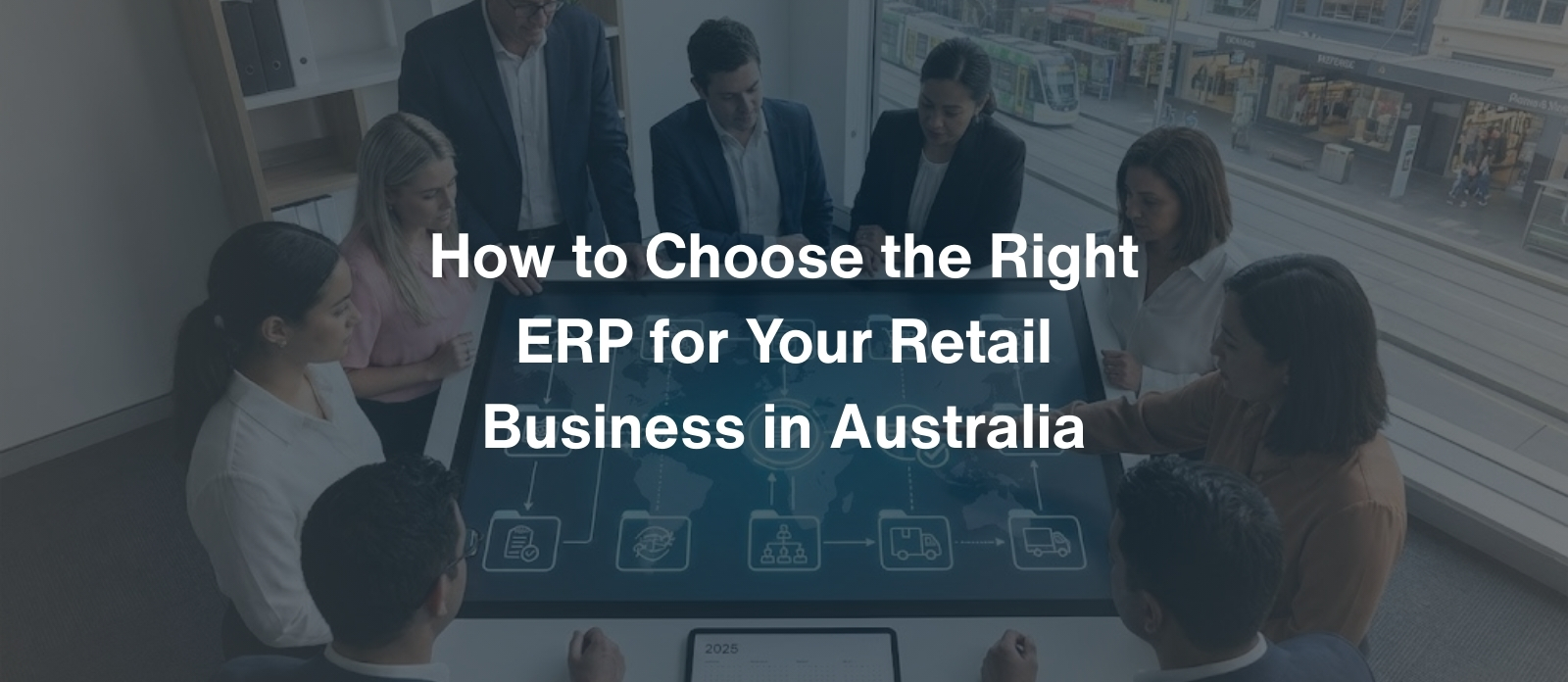How to Choose the Right ERP for Your Retail Business in Australia